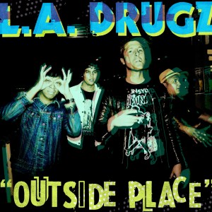 LA_DRUGZ_OUTSIDE_PLACE_DIGITAL_SINGLE_ART