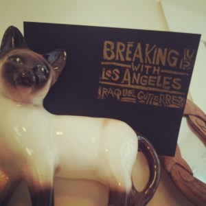 breaking-up-with-los-angeles-raquelgutierrez